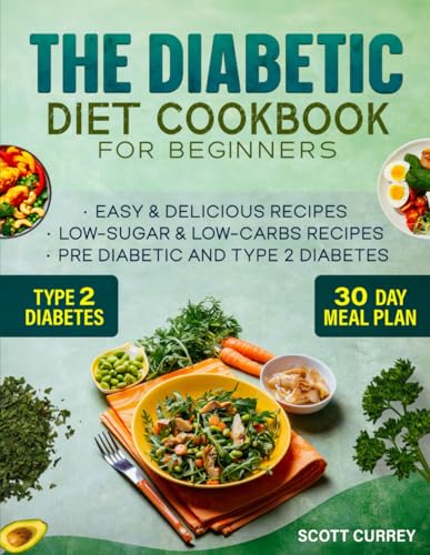 Currey - Diabetic Diet Cookbook for Beginners: 2000-Day Easy & Delici