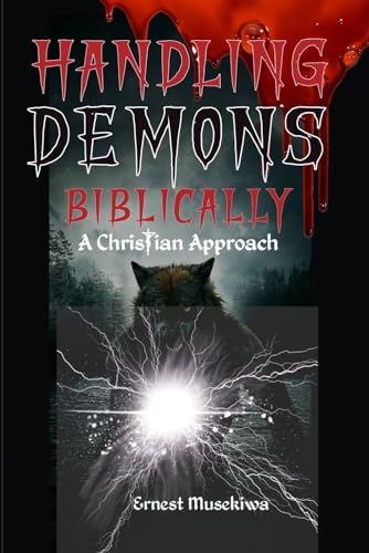 Musekiwa - Handling Demons Biblically A Christian Approach - New pape