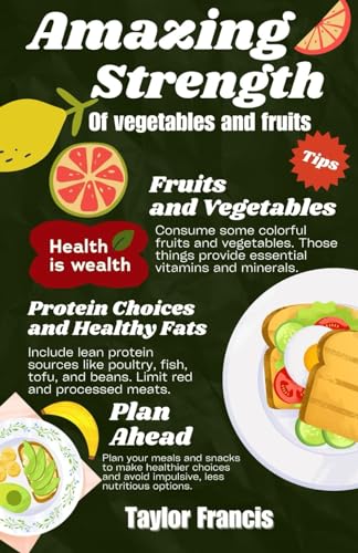 Francis - AMAZING STRENGTH OF VEGETABLES AND FRUITS: Vegetables and fr