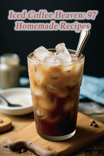 Grill - Iced Coffee Heaven 97 Homemade Recipes - New paperback or sof