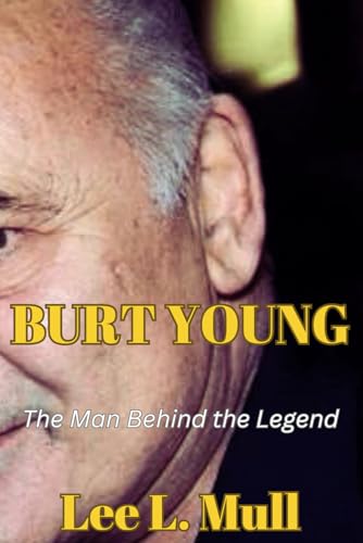 Mull - BURT YOUNG The Man Behind the Legend - New paperback or softba
