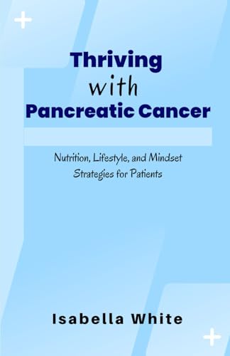 Whit - Thriving with Pancreatic Cancer Nutrition, Lifestyle, and Mind