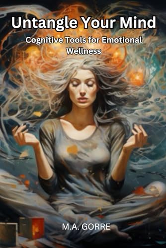 Gorr - Untangle Your Mind Cognitive Tools for Emotional Wellness - N