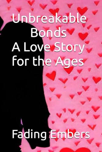 Burrows - Unbreakable Bonds A Love Story for the Ages Fading Embers -