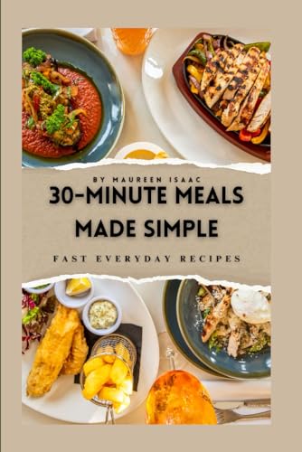 Isaac - 30-MINUTE MEALS MADE SIMPLE Fast Everyday Recipes - New paper