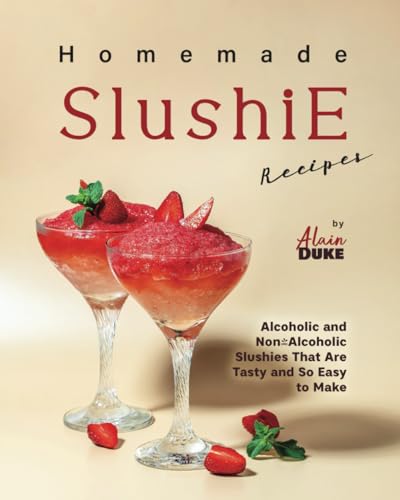 Duk - Homemade Slushie Recipes Alcoholic and Non-Alcoholic Slushies T