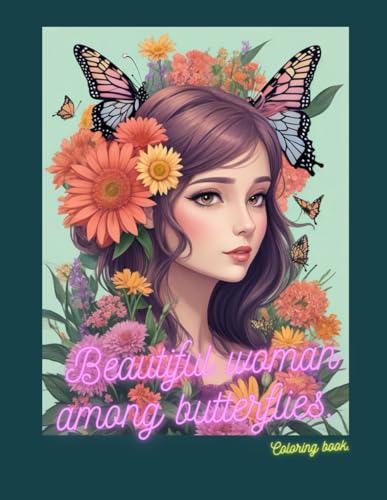 7869 - Beautiful woman among butterflies. flower coloring book ages 8