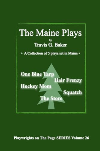Baker - Maine Plays: ? A Collection of 5 plays set in Maine ? - New p