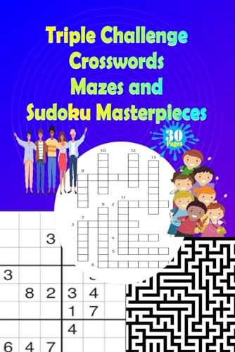 Kumar - Triple Challenge Crosswords, Mazes, and Sudoku Masterpieces -