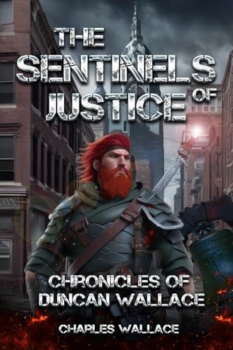 Wallac - Sentinels of Justice: Chronicles of Duncan - New paperback or