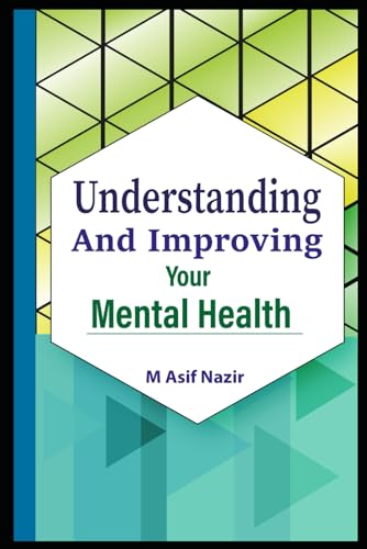 Nazir - Understanding And Improving Your Mental Health - New paperback