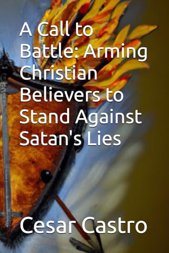 Castro - A Call to Battle Arming Christian Believers to Stand Against
