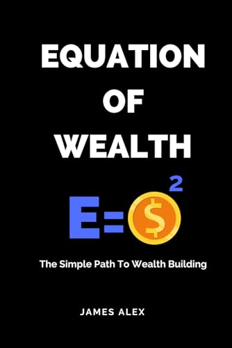 Alex - Equation of Wealth: The Simple Path to Wealth Building - New pa