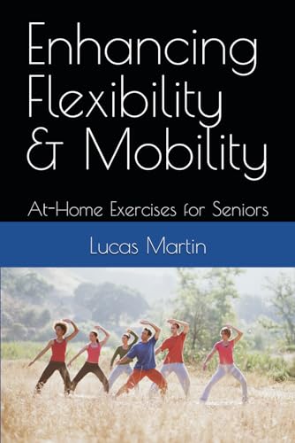 Martin - Enhancing Flexibility & Mobility At-Home Exercises for Senio