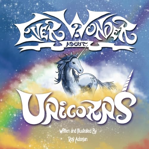 Adorjan - Ever Wonder About Unicorns A Bear, a book and 8 Magical St