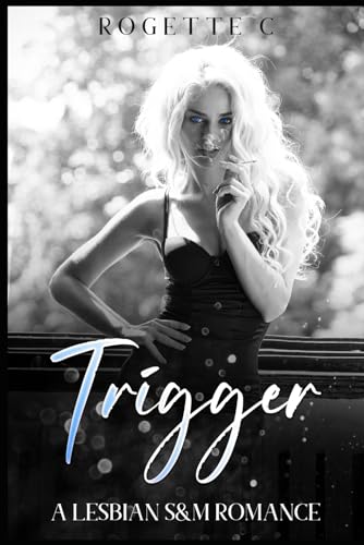C - Trigger: A Lesbian S&M Romane - New paperback or softback
