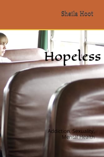 Hoot - Hopeless: Addiction, Sexuality, Mental Health - New paperback o