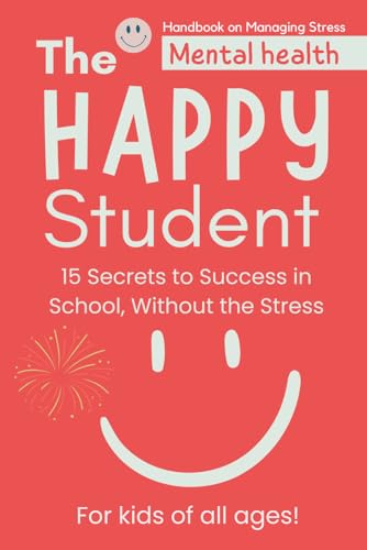 Publishers - Happy Student: Mental health | 15 Secrets to Success in S