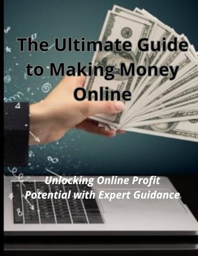 OUATIQ - Ultimate Guide to Making Money Online: Unlocking Online Profi