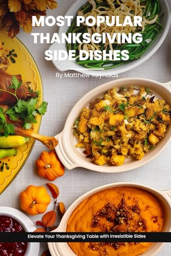 Reynolds - Most Popular Thanksgiving Side Dishes Recipes Cookbook: Ele