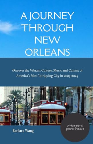 Wang - A JOURNEY THROUGH NEW ORLEANS : Discover the Vibrant Culture, M