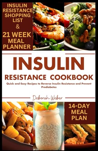 Weber - Insulin Resistance Cookbook: Quick and Easy Recipes to Reverse