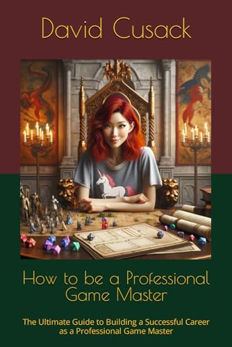Cusack - How to be a Professional Game Master The Ultimate Guide to B