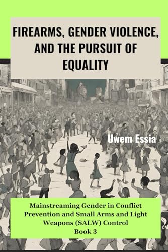 Essia - FIREARMS, GENDER VIOLENCE, AND THE PURSUIT OF EQUALITY: Mainst