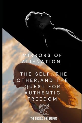 Philosopher - Mirrors of Alienation: The Self, The Other, and The Ques