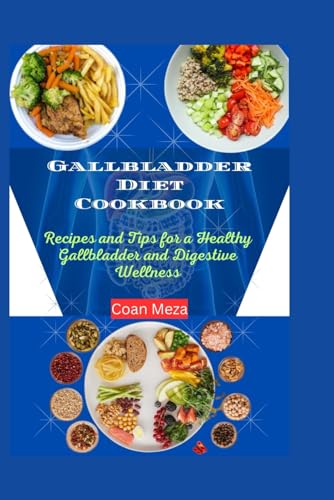 Meza - Gallbladder Diet Cookbook: Recipes and Tips for a Healthy Gallb