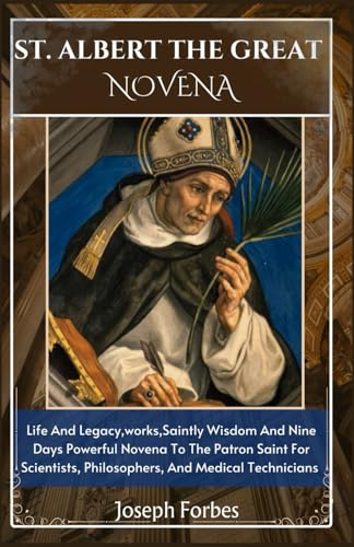 FORBES - ST. ALBERT THE GREAT NOVENA: Life And Legacy,works,Saintly Wi