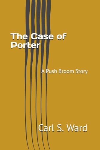 Ward - Case of Porter A Push Broom Story - New paperback or softback