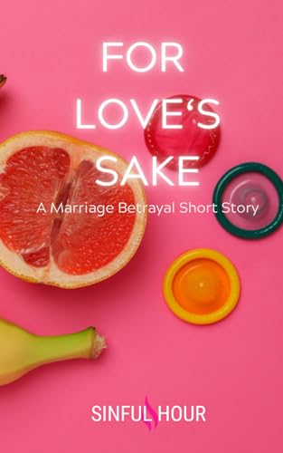 Hour - For Love's Sake A Marriage Betrayal Short Story - New paperbac