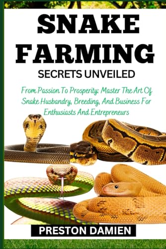 DAMIEN - SNAKE FARMING SECRETS UNVEILED From Passion To Prosperity M
