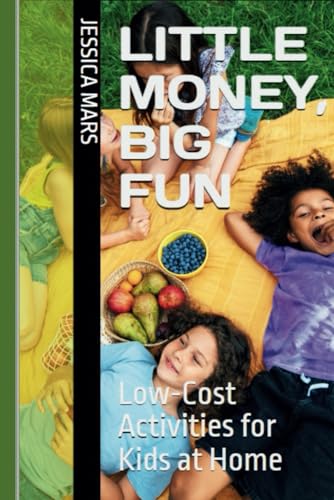Mars - Little Money, Big Fun Low-Cost Activities for Kids at Home - N