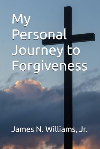 Williams Jr. - My Personal Journey to Forgiveness - New paperback or s