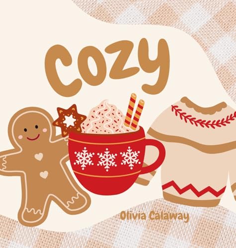 Calaway - Cozy: Life's Most Valuable Gifts, A Christmas Book of Script