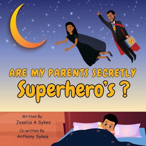 A Sykes - Are My Parents Secretly SUPERHERO'S ? - New paperback or sof