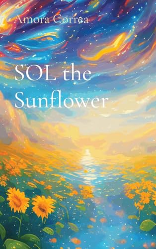 Correa - SOL the Sunflower - New hardback or cased book