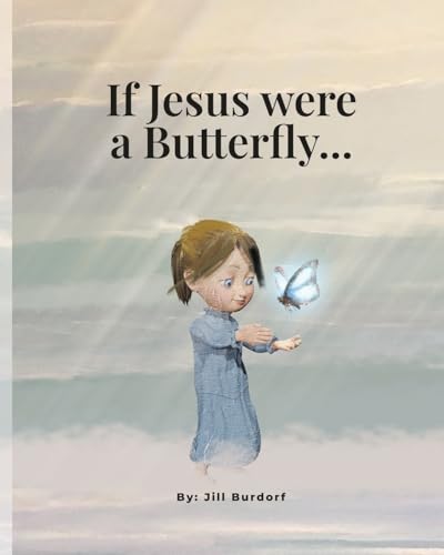 Burdorf - If Jesus were a Butterfly - New paperback or softback