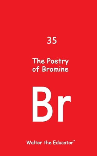 Walter the Educator - Poetry of Bromine - New paperback or softback