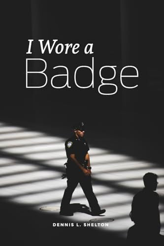 Shelton - I Wore A Badge - New paperback or softback