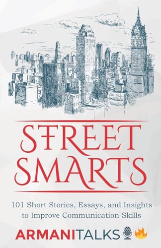 alks - Street Smarts: 101 Short Stories, Essays, and Insights to Impro