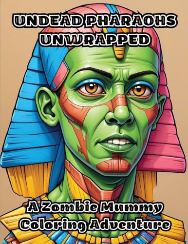 ColorZen - Undead Pharaohs Unwrapped: A Zombie Mummy Coloring Adventur