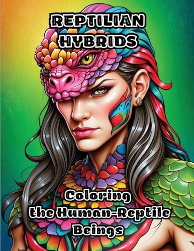 ColorZen - Reptilian Hybrids: Coloring the Human-Reptile Beings - New
