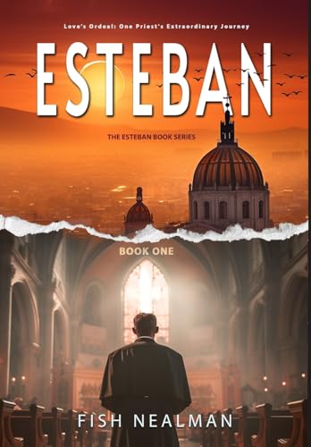 Nealman - Esteban: Love's Ordeal - New hardback or cased book