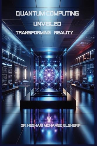 Elsherif - Quantum Computing Unveiled: Transforming Reality: Transform