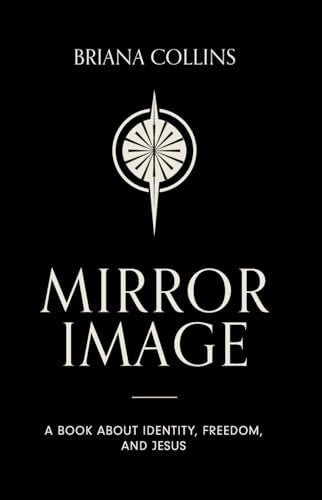 Collins - Mirror Image: A book about identity, freedom, and Jesus - Ne