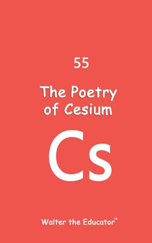 Walter the Educator - Poetry of Cesium - New paperback or softback
