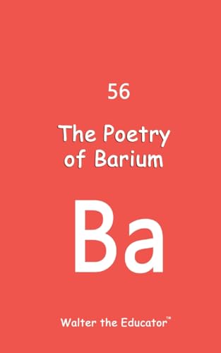 Walter the Educator - Poetry of Barium - New paperback or softback